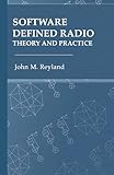 Software Defined Radio: Theory and Practice (Artech House Mobile Communications Library)