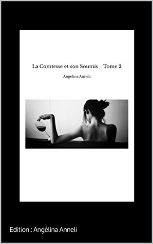 La Comtesse et son Soumis (La mante Religieuse t. 3) La Comtesse et son Soumis (La mante Religieuse t. 3)