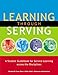 Learning through Serving: A Student Guidebook for Service-Learning Across the Disciplines