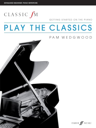Classic FM: Play The Classics: Established Beginner: Piano Repertoire, Faber Edition