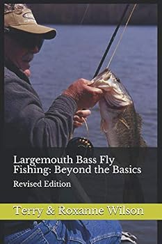 Largemouth Bass Fly Fishing: Beyond the Basics: Revised Edition