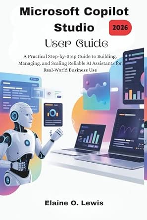 Microsoft Copilot Studio User Guide 2026: A Practical Step-by-Step ...