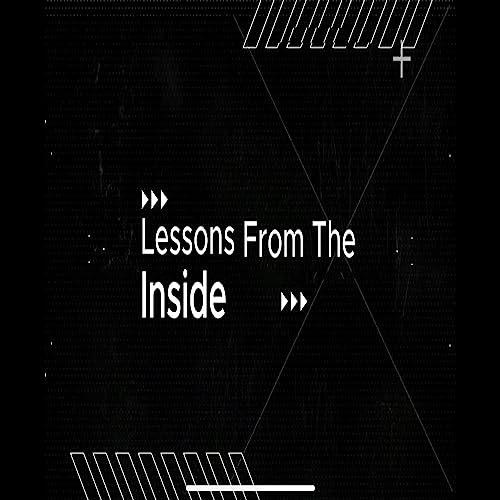Lessons from the inside Episode 1- Music to my heart