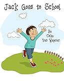 Jack Goes to School (Jack and Jillian Book Series)