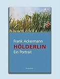  Hölderlin: Ein Portrait