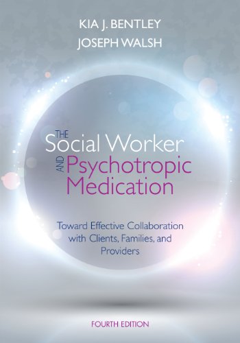 The Social Worker and Psychotropic Medication: Toward Effective Collaboration with Clients, Families The Social Worker and Psychotropic Medication: Toward Effective Collaboration with Clients, Families