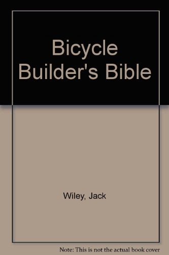 Bicycle Builder's Bible 0830611568 Book Cover