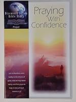 Praying with Confidence: Overcoming Disappointment in Prayer (Discovery Series Bible Study) B000PN9724 Book Cover