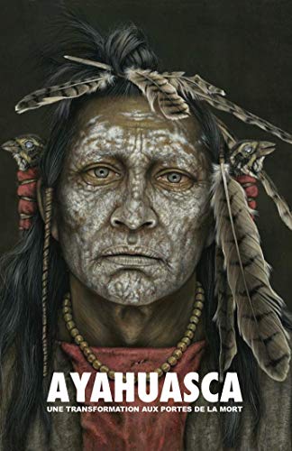 Télécharger Ayahuasca: une Transformation aux Portes de la Mort — avec un guide détaillé de cérémonie et d Livre PDF Gratuit