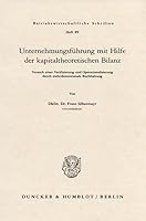 Unternehmensfuhrung Mit Hilfe Der Kapitaltheoretischen Bilanz: Versuch Einer Verifizierung Und Operationalisierung Durch Mehrdimensionale Buchhaltung 3428038320 Book Cover