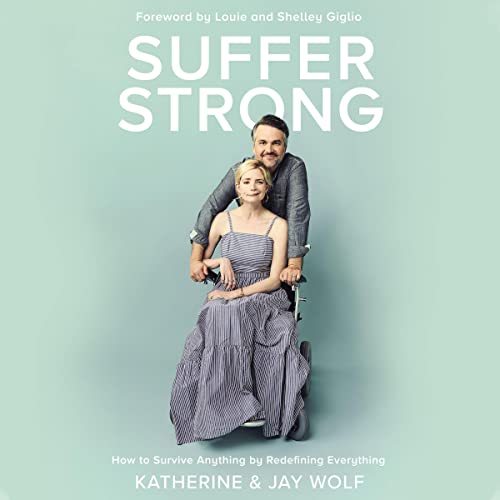 Suffer Strong by Katherine Wolf, Jay Wolf, Louie Giglio - foreword, Shelley Giglio - foreword episode artwork