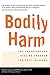 Bodily Harm: The Breakthrough Healing Program For Self-Injurers