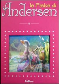 Le fiabe di Andersen. Ediz. illustrata