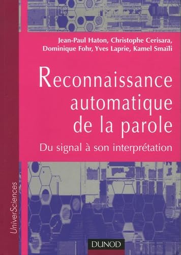 Reconnaissance automatique de la parole: Du signal à son interprétation