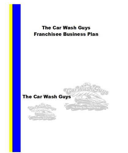 Mobile Car Wash Business Plan - Official Car Wash Guys Strategic Franchisee Business Planning (Lance Winslow Small Business Series - Mobile Car Wash Book 10)