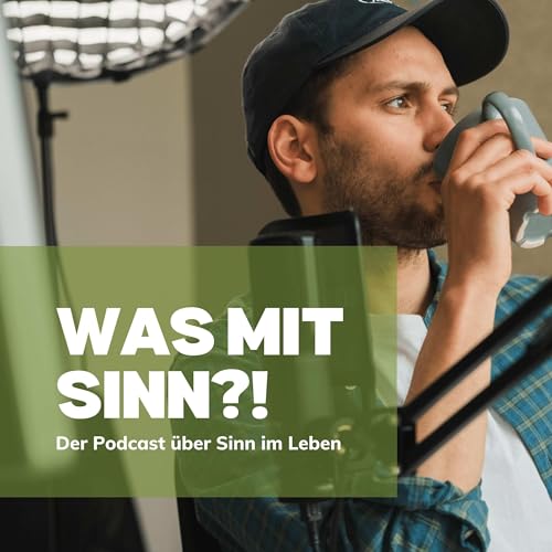 Was mit Sinn?! - Der Podcast über Sinn im Leben Podcast Por Bent Neumann arte de portada