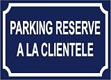 panneauxsignalétiques.fr Panneau Parking Reserve A LA Clientele