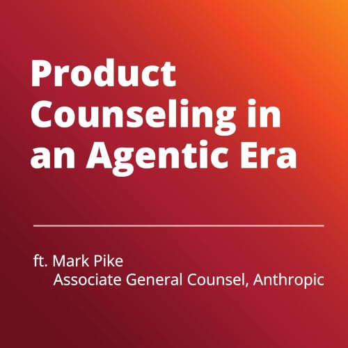 How Agentic AI Is Redefining the Role of the Product Counsel