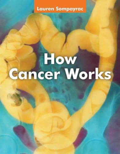 How Cancer Works: .