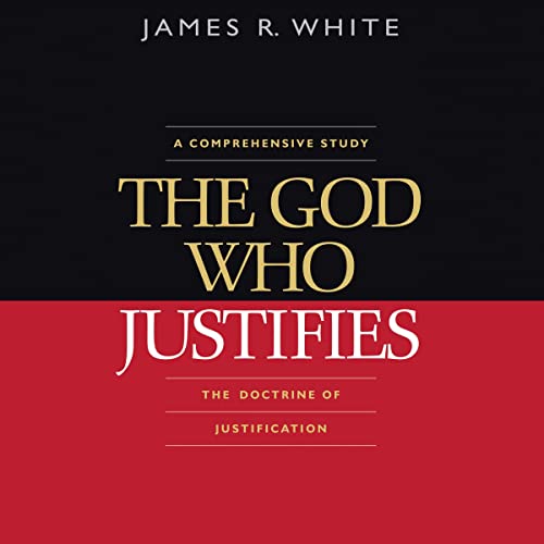 The God Who Justifies by James R. White episode artwork