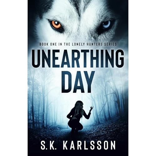 Unearthing Day Audiobook By S.K. Karlsson cover art