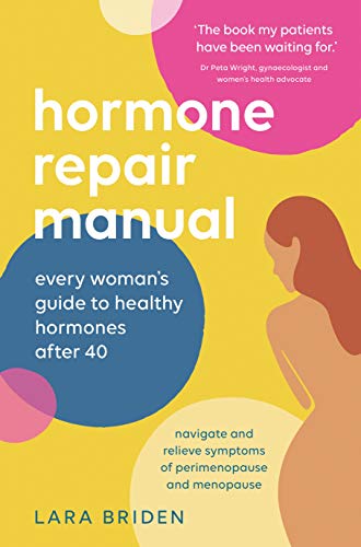 Hormone Repair Manual: Every woman's guide to h... 1760980072 Book Cover