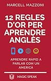 regla magica para costura  12 Regles d’or Per Aprendre Anglès: Aprend Rapid A Parlar Anglés Com Un Americà (Catalan Edition)