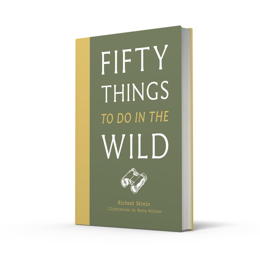 Fifty Things to Do in the Wild: The guidebook for those who want to reconnect with nature and explore the great outdoors
