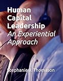Human Capital Leadership: An Experiential Approach