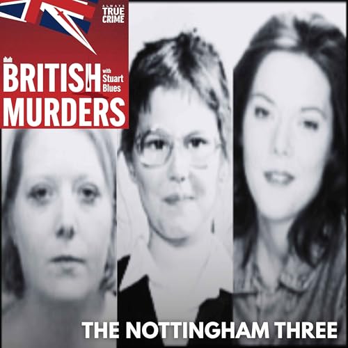 A City in Fear: Remembering the Nottingham Three | Ep. 219