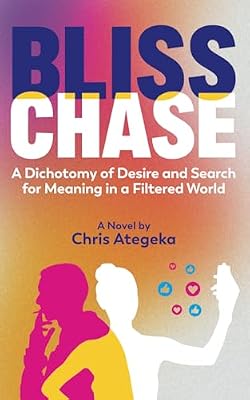 Bliss Chase: A Dichotomy of Desire and Search for Meaning in a Filtered World