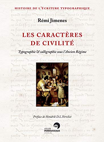 Télécharger Les caractères de civilité : Typographie et calligraphie sous l'Ancien Régime Livre PDF Gratuit