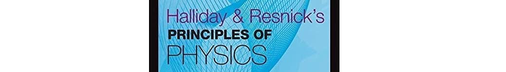 Halliday and Resnick's Principles of Physics: 11th edition