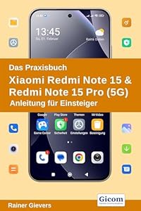 Das Praxisbuch Xiaomi Redmi Note 15 & Redmi Note 15 Pro (5G) - Anleitung für Einsteiger