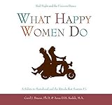 What Happy Women Do: Nail Night and the Unicorn Dance--A Salute to Sisterhood and the Rituals that Sustain Us