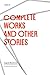 Complete Works and Other Stories (Texas Pan American Series)