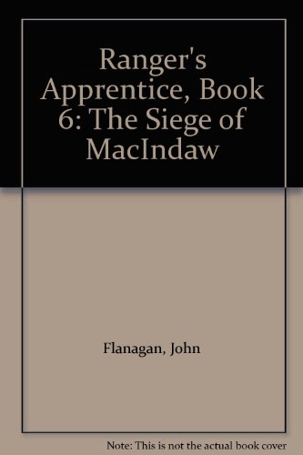 Ranger's Apprentice, Book 6: The Siege of MacIndaw B0036UUHP4 Book Cover