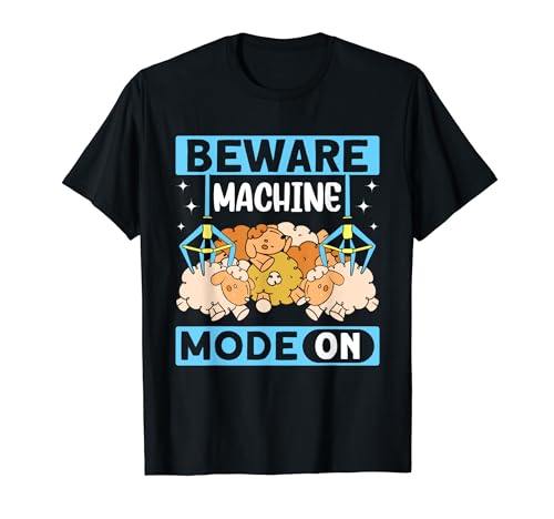 "Beware Machine Mode ON" Claw Machine T-Shirt