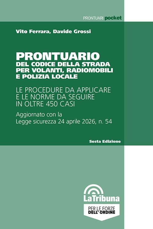 Prontuario del Codice della strada per volanti, radiomobili e polizia locale
