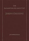 Der Baumeister und Architekt Joseph Greissing: Mainfränkischer Barock vor Balthasar Neumann (VIII. Reihe: Quellen und Darstellungen zur fränkischen Kunstgeschichte) - Herausgeber: Gesellschaft für fränkische Geschichte Johannes Mack 