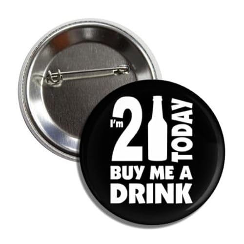 21�΂̒a�����p�[�e�B�[�{�^���o�b�W�s���AI'm 21 Buy Me a Drink�e�[�}�A�u���b�N�ƃz���C�g�A2.25�C���`�A�č���