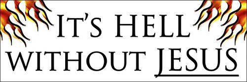 Magnet It's Hell Without Jesus Bumper Magnetic Sticker (Christian Religious)