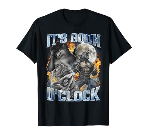 It's Goon O'clock Cool Funny Alpha Wolf Werewolf Meme Gifts T-Shirt