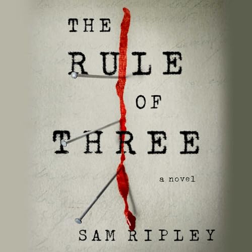 Sam Ripley  Rule of Three