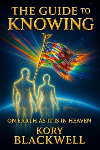The Guide to Knowing: On Earth As It Is in Heaven