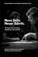 Neue Sicht. Neuer Schritt.: 50 Impulse für schwierige Situationen in der Lehrzeit (German Edition) B0HDPMLL9R Book Cover