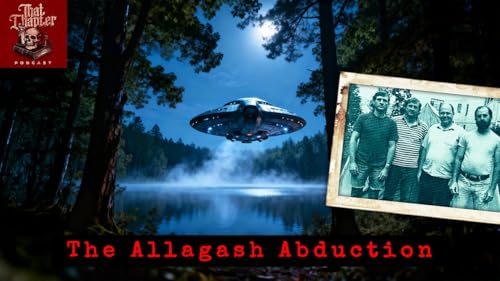 Ep.153 - Four Men Abducted on a Lake? The Allagash Abductions cover art
