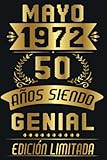  Mayo 1972, 50 Años Siendo Genial Edición Limitada: Cuaderno de cumpleaños de 50 años para mujeres y hombres, ideas de cumpleaños de 50 años, Cuaderno ... regalo Para la esposa, novia, mujer, La madre