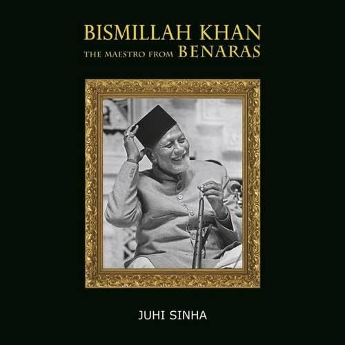Bismillah Khan histoire musique indienne biographie maestro shehnai Bernaras