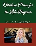 christmas piano for the late beginner: christmas piano solos by kathryn carpenter